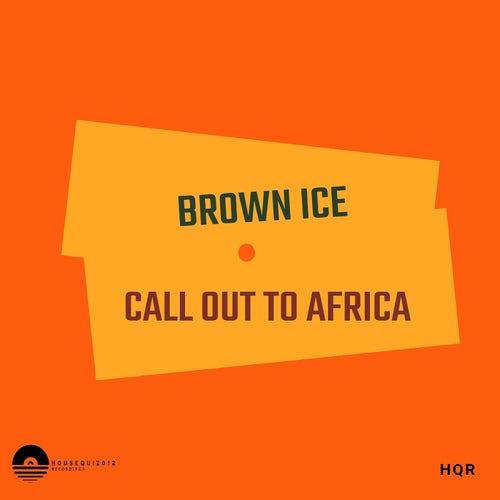 Brown Ice - Call Out To Africa [CAT624206]